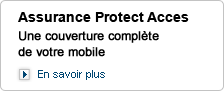 Assurance Protect Access : Une couverture compl&egrave;te de votre mobile